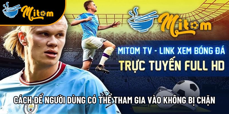 cach khac phuc link tham gia mitomtv