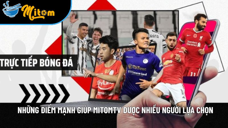 Giới thiệu mitomtv – Trang trực tiếp bóng đá chất lượng cao 2025 2 gioi thieu uu diem mitomtv